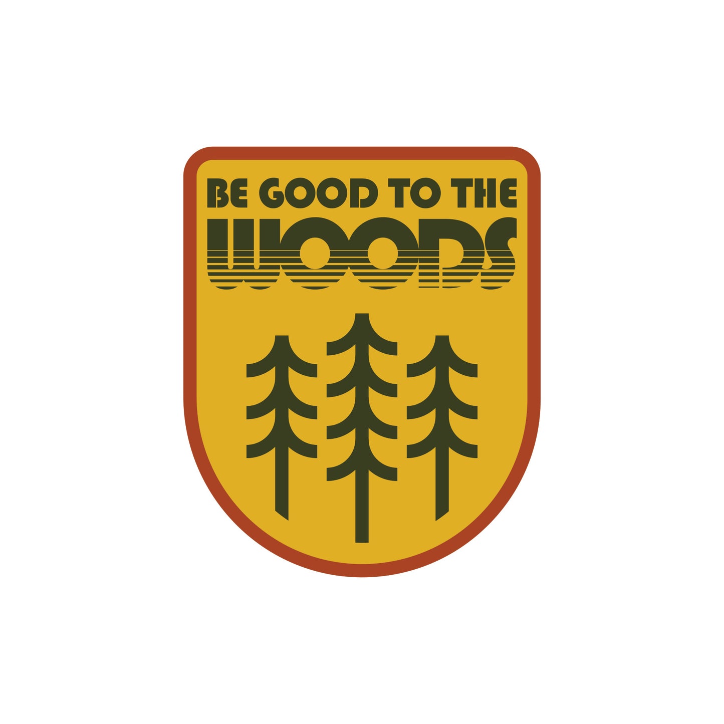 Be Good to the Woods