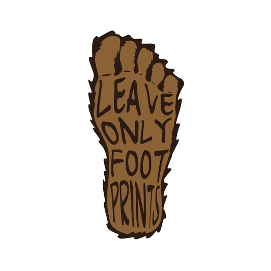 Leave Only Footprints | Big Foot